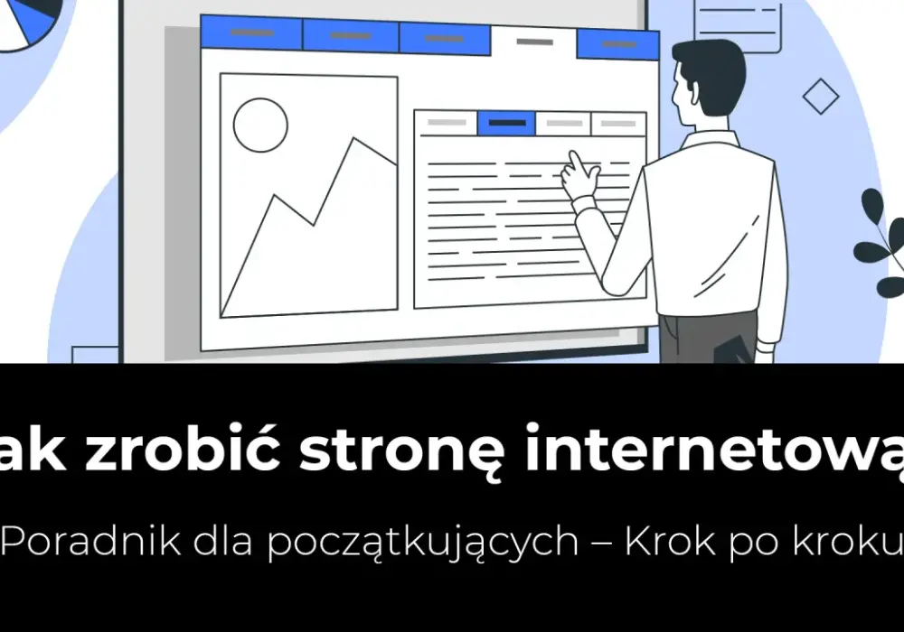 Jak zrobić stronę www bez programowania? Prosty przewodnik dla początkujących