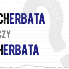 Jak się pisze herbata: zasady ortograficzne i najczęstsze pomyłki