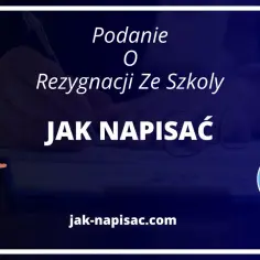 Jak napisać rezygnację ze szkoły? Uniknij przykrych konsekwencji i błędów