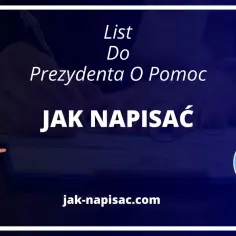 Jak napisać skuteczny list do prezydenta o pomoc - 8 kroków