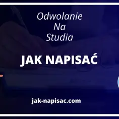 Jak napisać skuteczne odwołanie na studia: 8 kluczowych kroków
