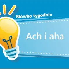 Jak się pisze aha - zasady pisowni i zastosowanie w języku polskim