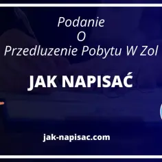 Jak napisać podanie o przedłużenie pobytu w zol, aby nie stracić czasu?