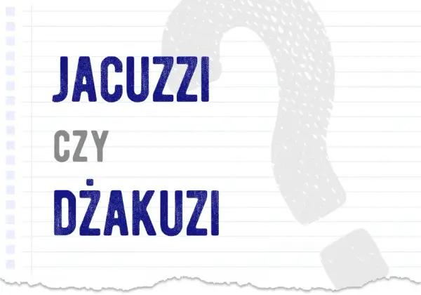 Jak się pisze jacuzzi? Poznaj poprawną formę i wymowę tego słowa