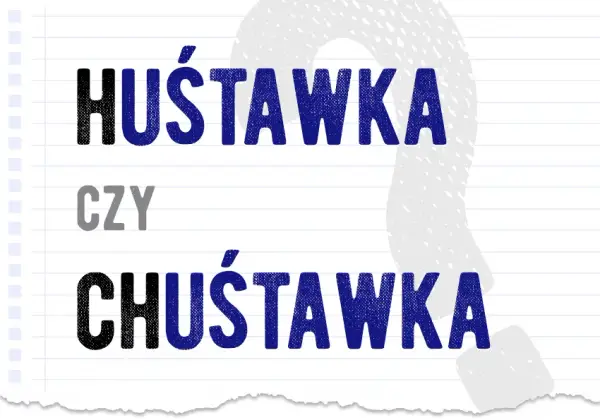 Jak się pisze huśtawka? Poznaj prawidłową pisownię i znaczenie tego słowa